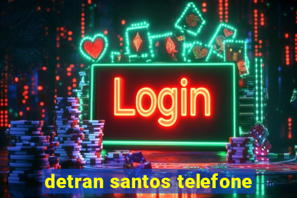 detran santos telefone